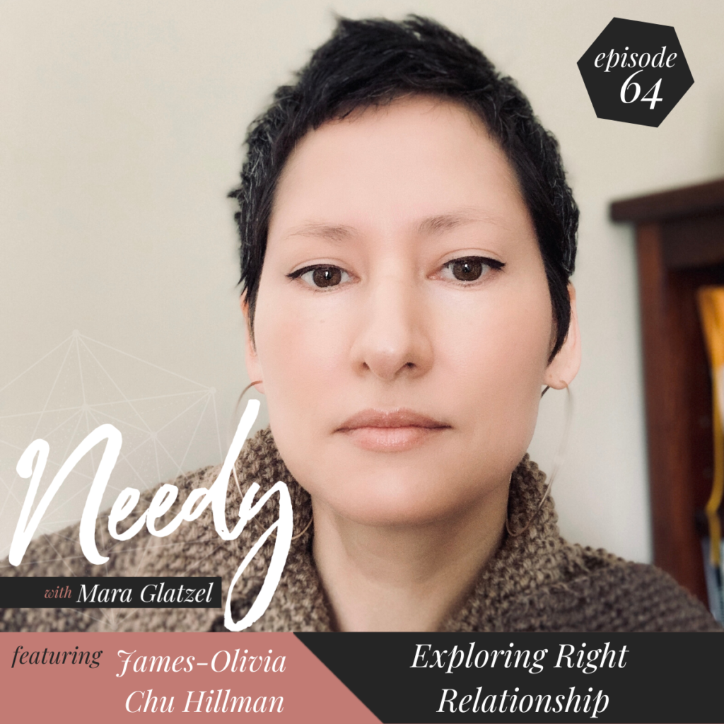 Exploring right relationship, a Needy podcast conversation with James-Olivia Chu Hillman