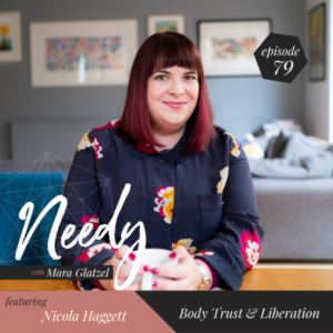 Body Liberation & Trust, a Needy podcast conversation with Nicola Haggett